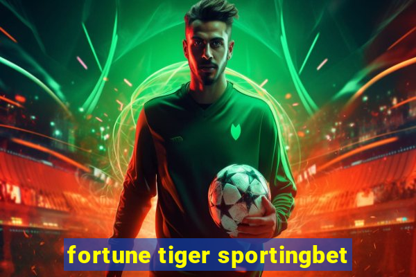 fortune tiger sportingbet